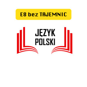 Kurs E8 Bez Tajemnic z Polskiego